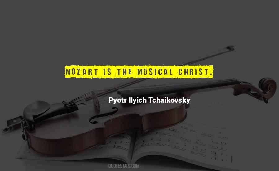 Pyotr Ilyich Tchaikovsky Quotes #125166