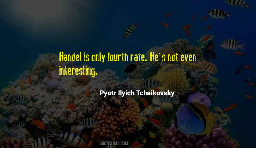 Pyotr Ilyich Tchaikovsky Quotes #517402