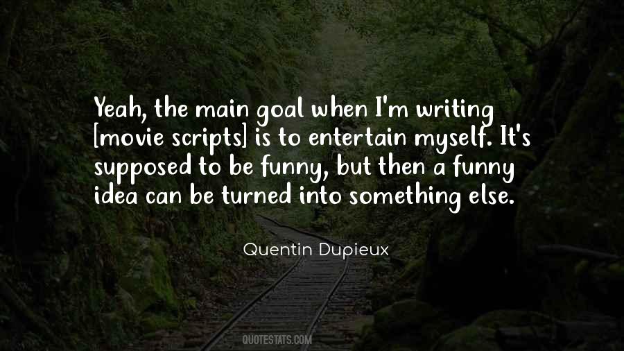 Quentin Dupieux Quotes #420789