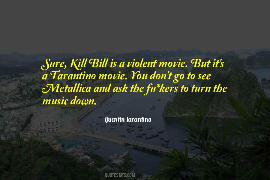Quentin Tarantino Quotes #628000