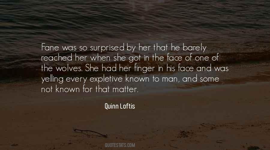 Quinn Loftis Quotes #591528