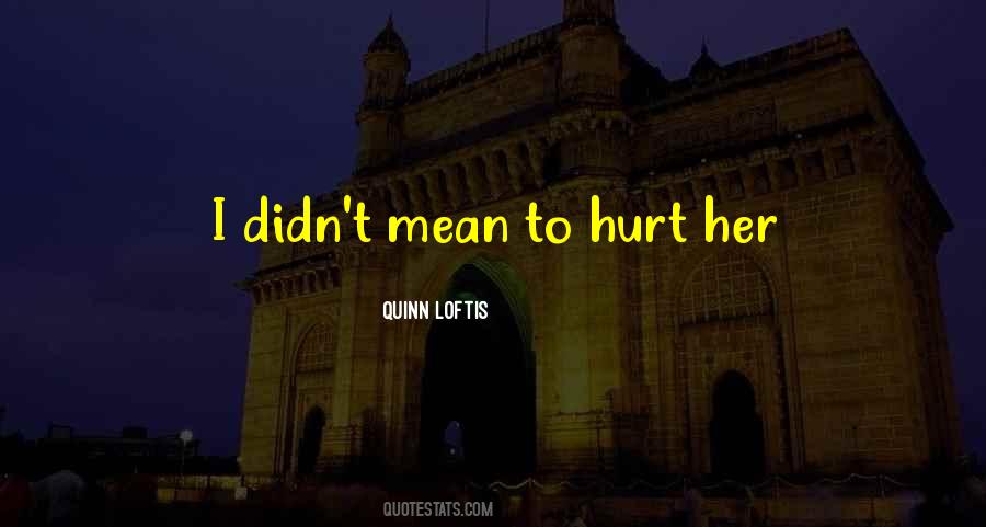 Quinn Loftis Quotes #598649