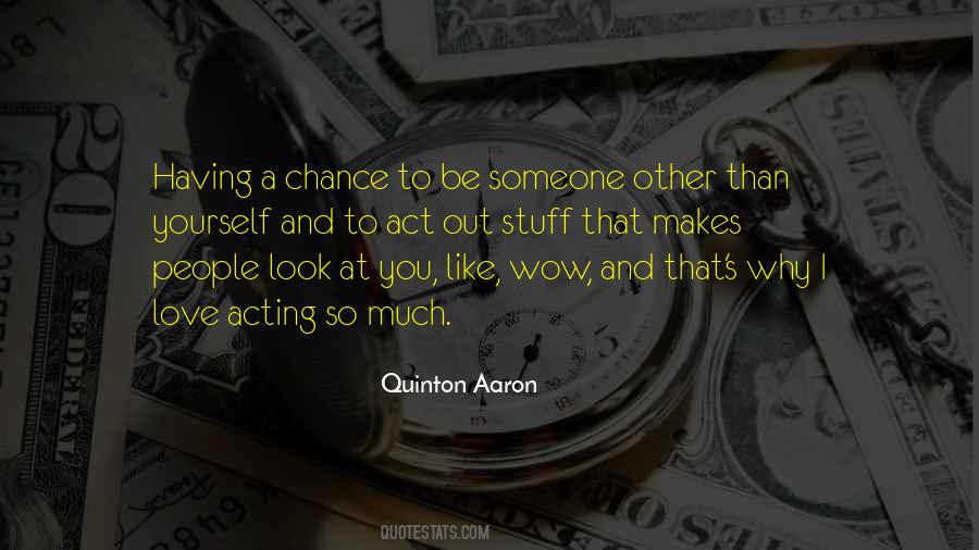 Quinton Aaron Quotes #4101