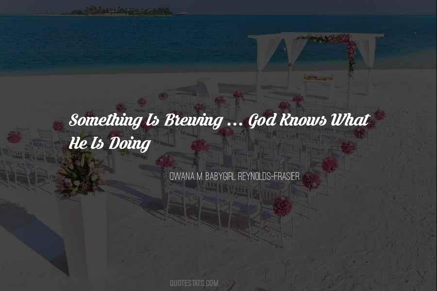 Qwana M. BabyGirl Reynolds-Frasier Quotes #1067649 Qwana M. BabyGirl Reynolds-Frasier Quotes #1067649