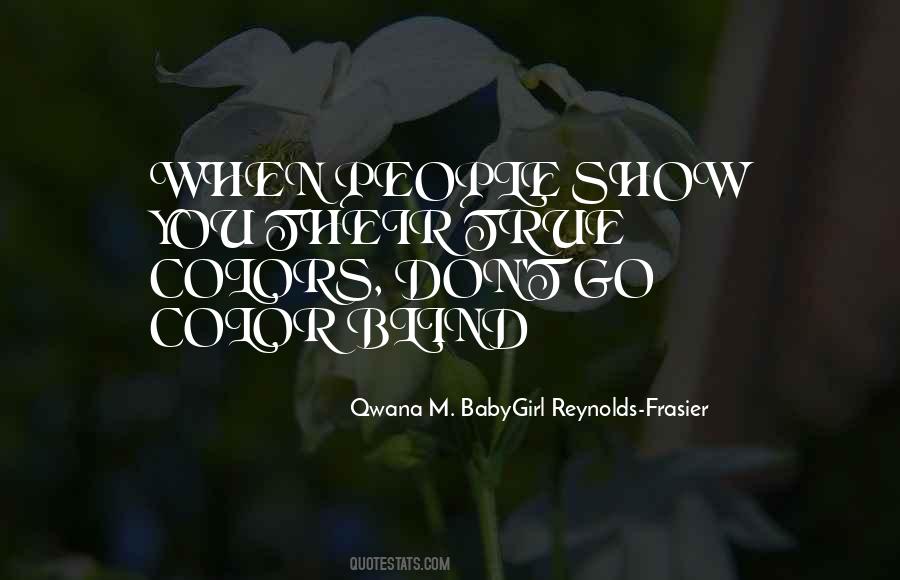 Qwana M. BabyGirl Reynolds-Frasier Quotes #1124043 Qwana M. BabyGirl Reynolds-Frasier Quotes #1124043