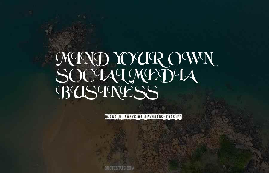 Qwana M. BabyGirl Reynolds-Frasier Quotes #1306259 Qwana M. BabyGirl Reynolds-Frasier Quotes #1306259