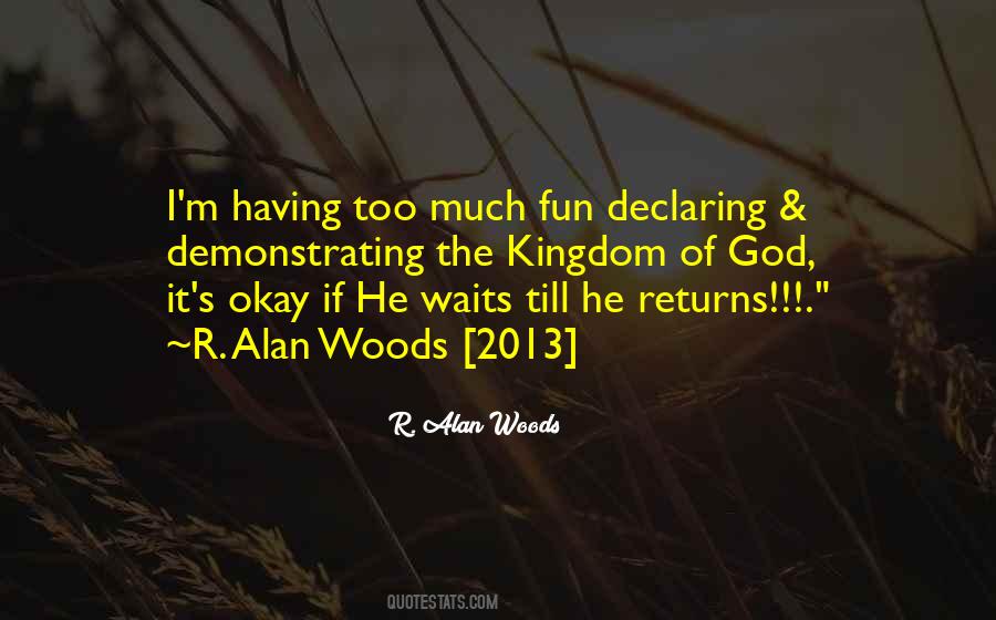 R. Alan Woods Quotes #1318477