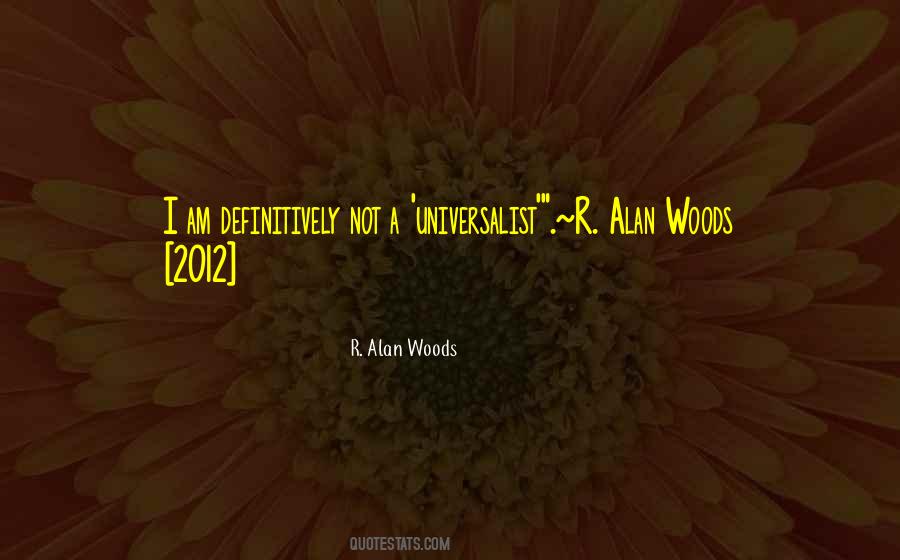 R. Alan Woods Quotes #1405379