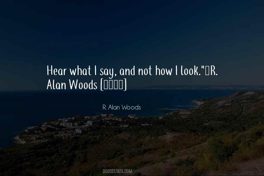 R. Alan Woods Quotes #1863602