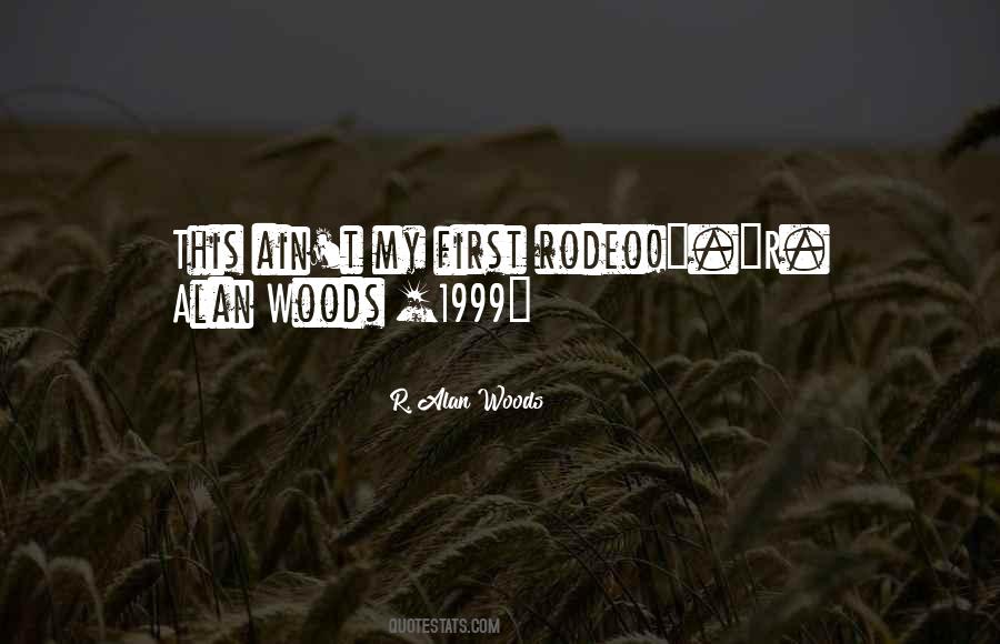 R. Alan Woods Quotes #452962