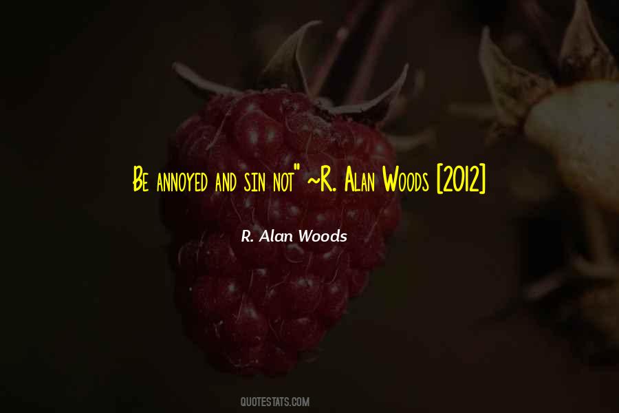 R. Alan Woods Quotes #856037