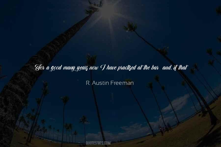 R. Austin Freeman Quotes #1299200