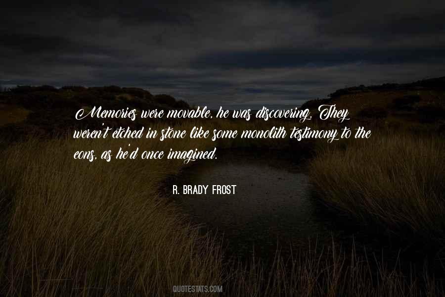 R. Brady Frost Quotes #364738