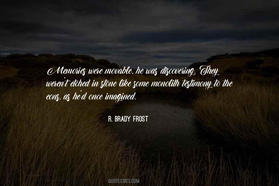 R. Brady Frost Quotes #364738 R. Brady Frost Quotes #364738
