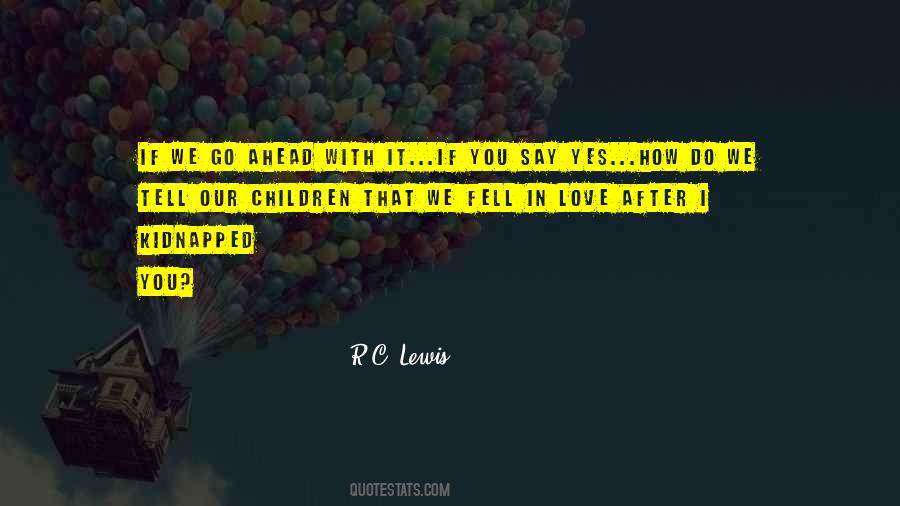 R.C. Lewis Quotes #1337217