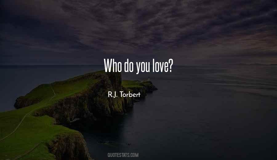 R.J. Torbert Quotes #889690