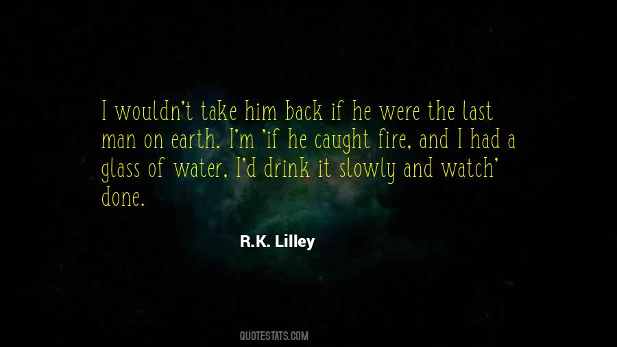 R.K. Lilley Quotes #1290237