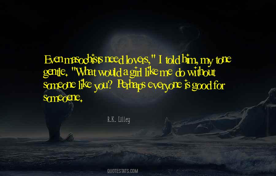 R.K. Lilley Quotes #1358587