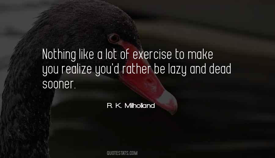 R. K. Milholland Quotes #1229996