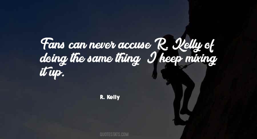 R. Kelly Quotes #1088253