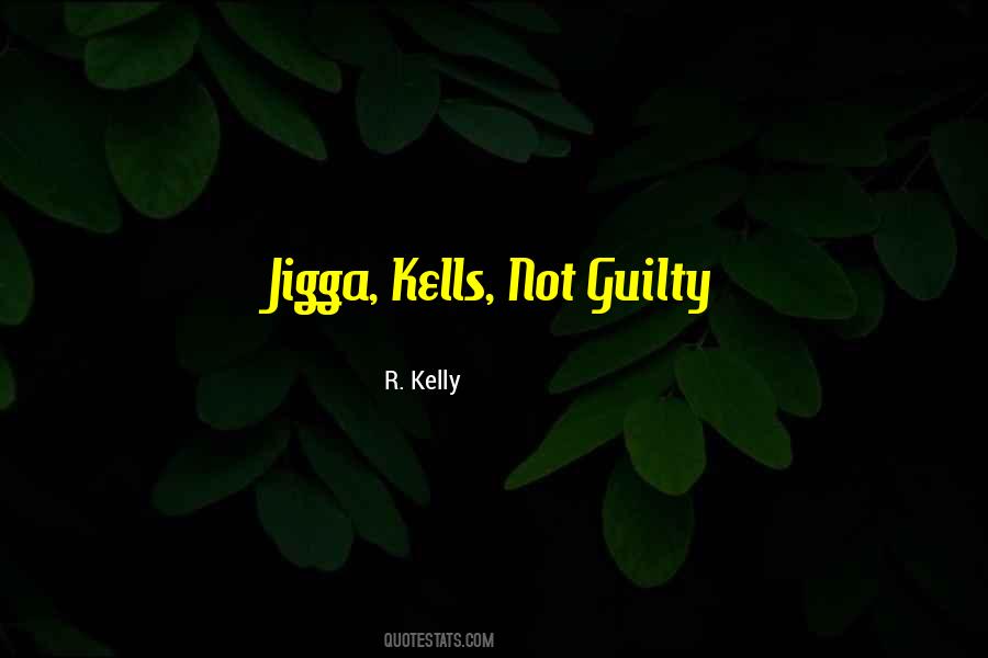 R. Kelly Quotes #1540362