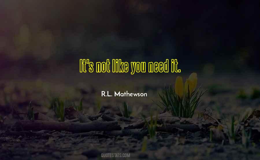 R.L. Mathewson Quotes #1329628