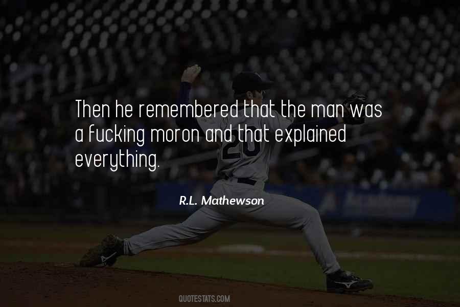 R.L. Mathewson Quotes #1508151