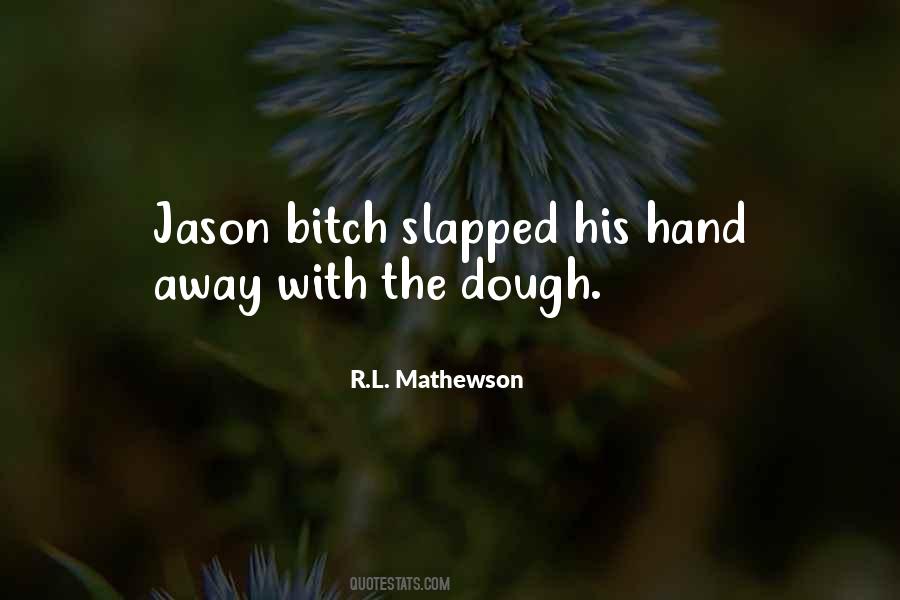 R.L. Mathewson Quotes #569357