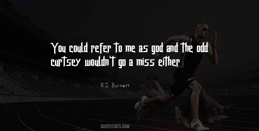 R.S. Burnett Quotes #1748511