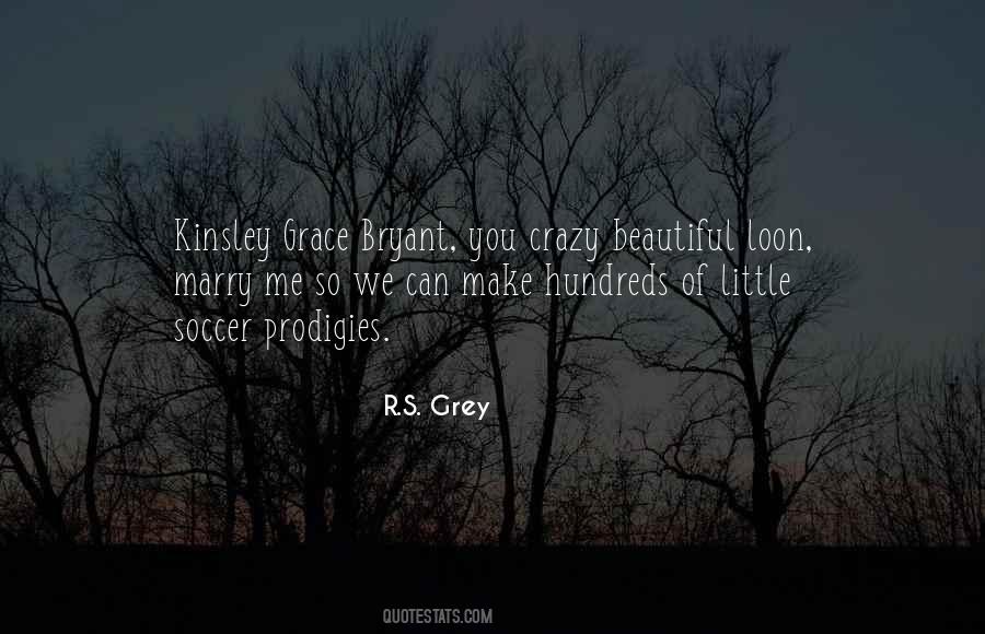 R.S. Grey Quotes #1303250