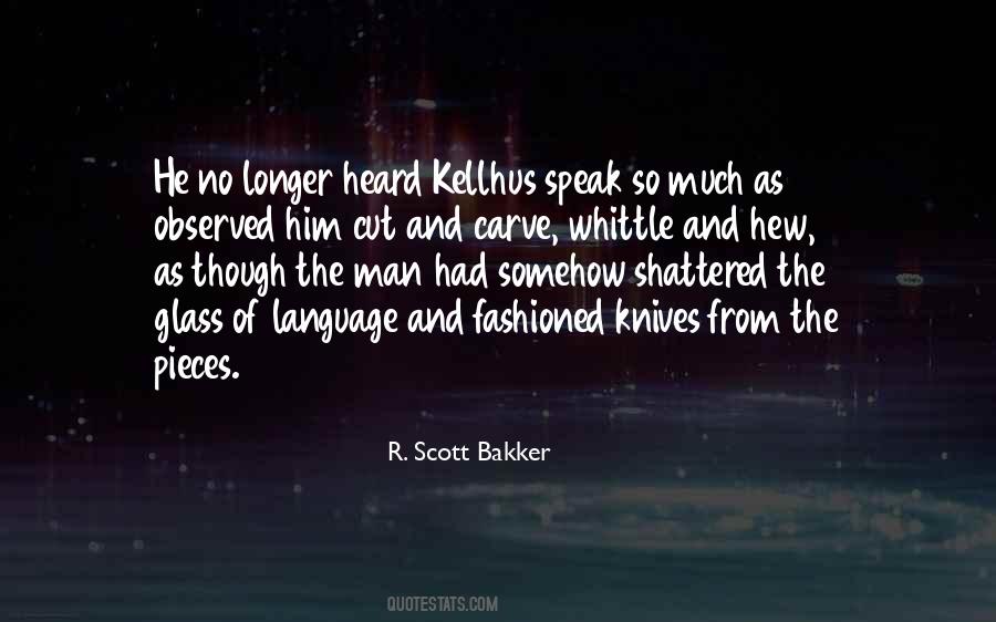 R. Scott Bakker Quotes #1014