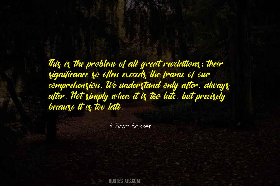 R. Scott Bakker Quotes #1789415