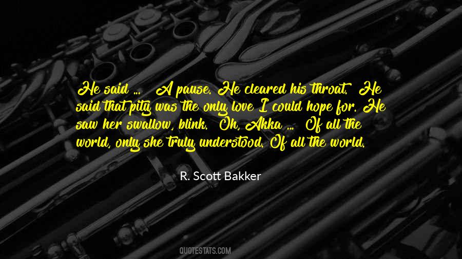 R. Scott Bakker Quotes #765317