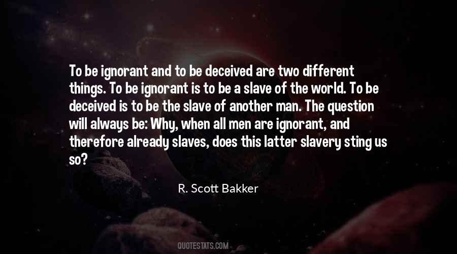 R. Scott Bakker Quotes #856624