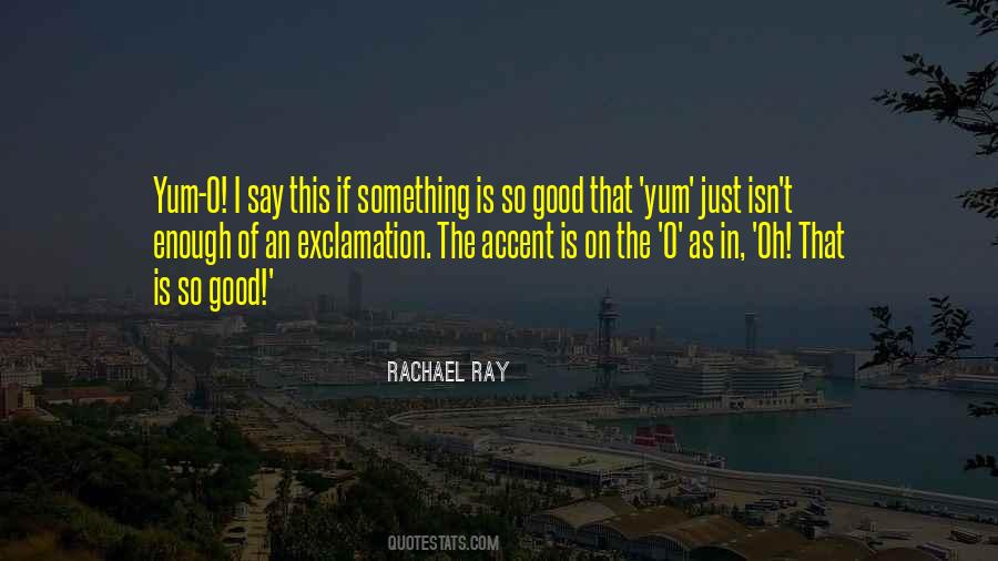 Rachael Ray Quotes #1415971