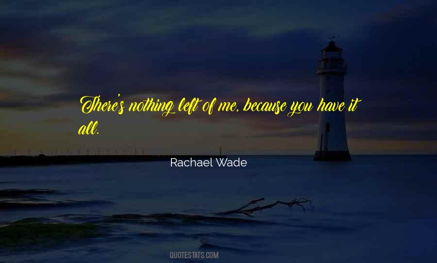 Rachael Wade Quotes #1681934