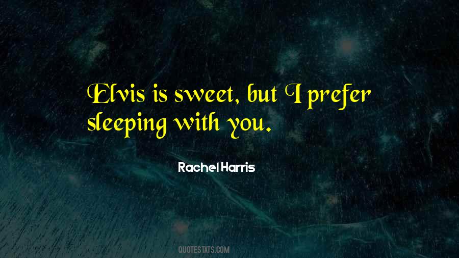 Rachel Harris Quotes #617464