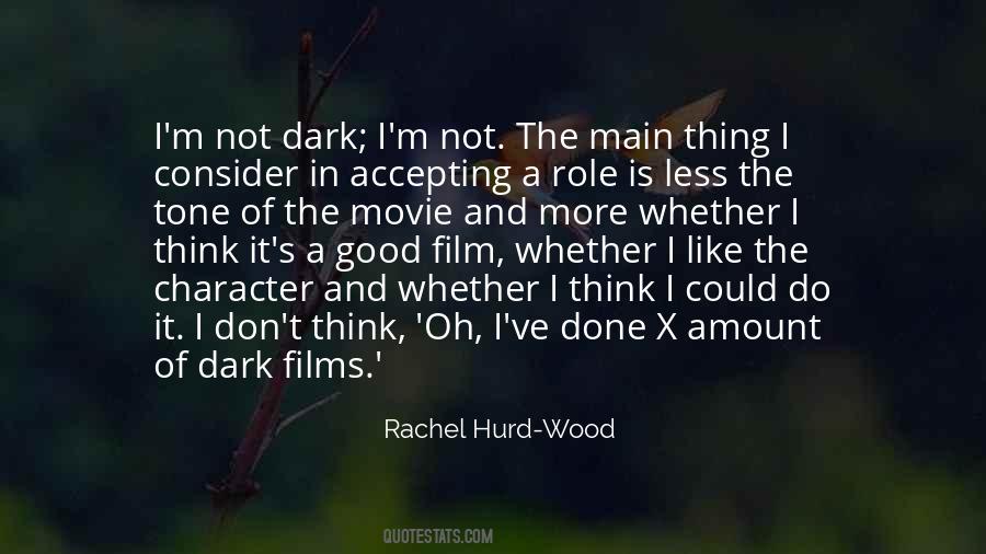 Rachel Hurd-Wood Quotes #1348212