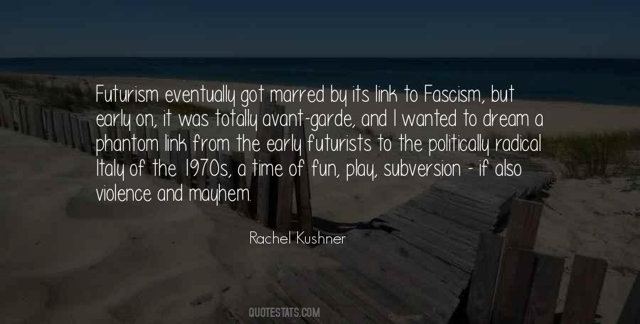 Rachel Kushner Quotes #803948