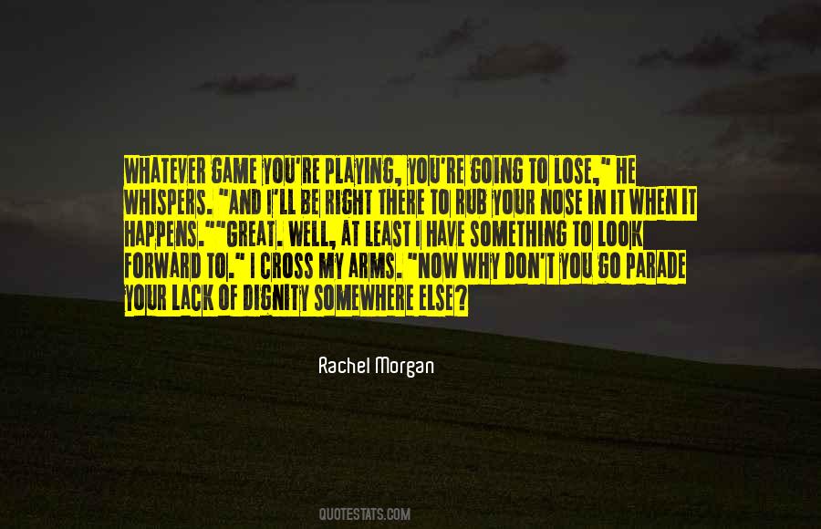 Rachel Morgan Quotes #1797760