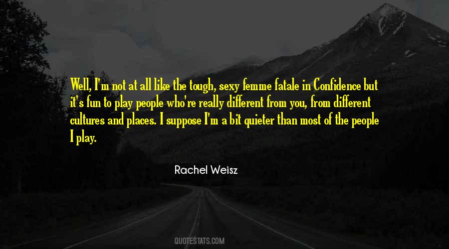 Rachel Weisz Quotes #1454233