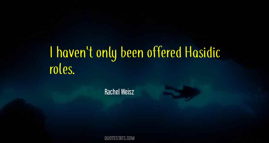 Rachel Weisz Quotes #303749