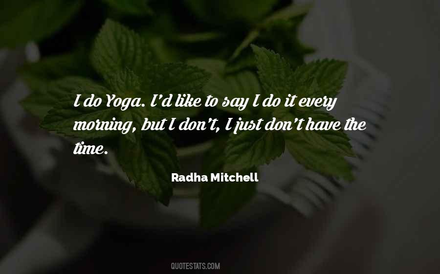 Radha Mitchell Quotes #1321671