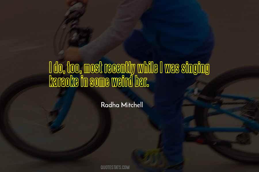 Radha Mitchell Quotes #1591502