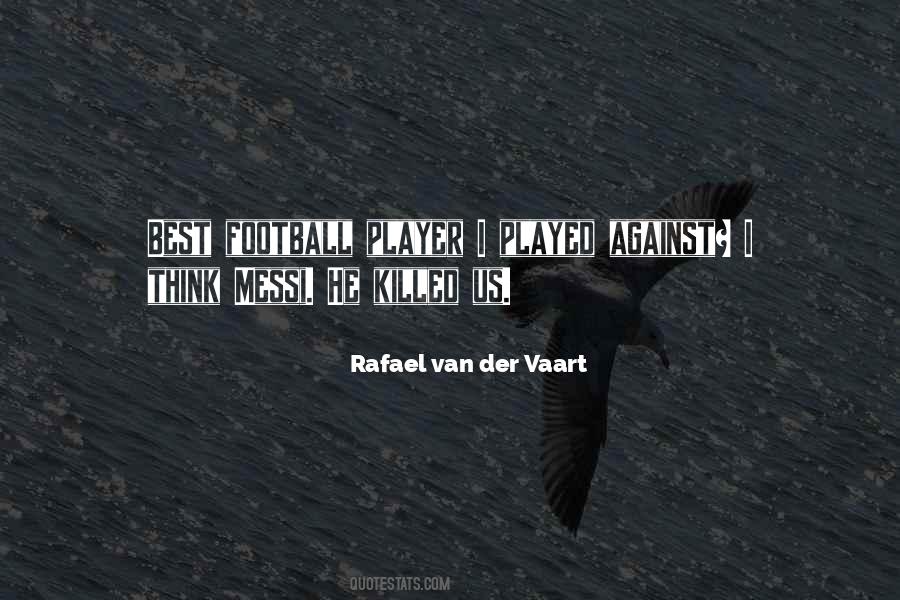 Rafael Van Der Vaart Quotes #305683