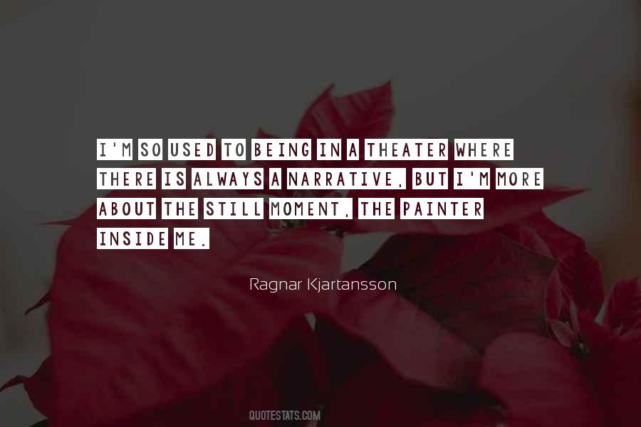 Ragnar Kjartansson Quotes #1027442