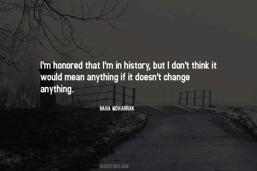 Raha Moharrak Quotes #1552103