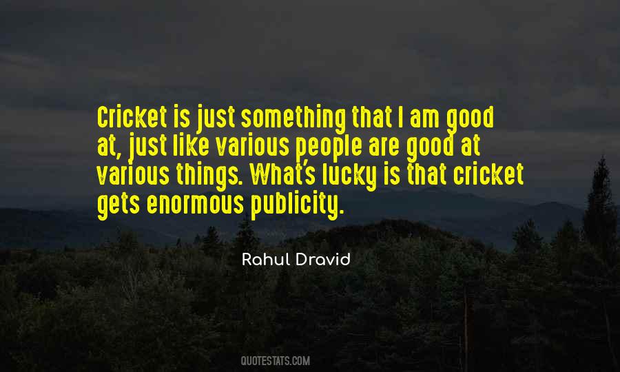 Rahul Dravid Quotes #1547399