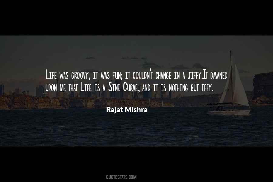 Rajat Mishra Quotes #1743308