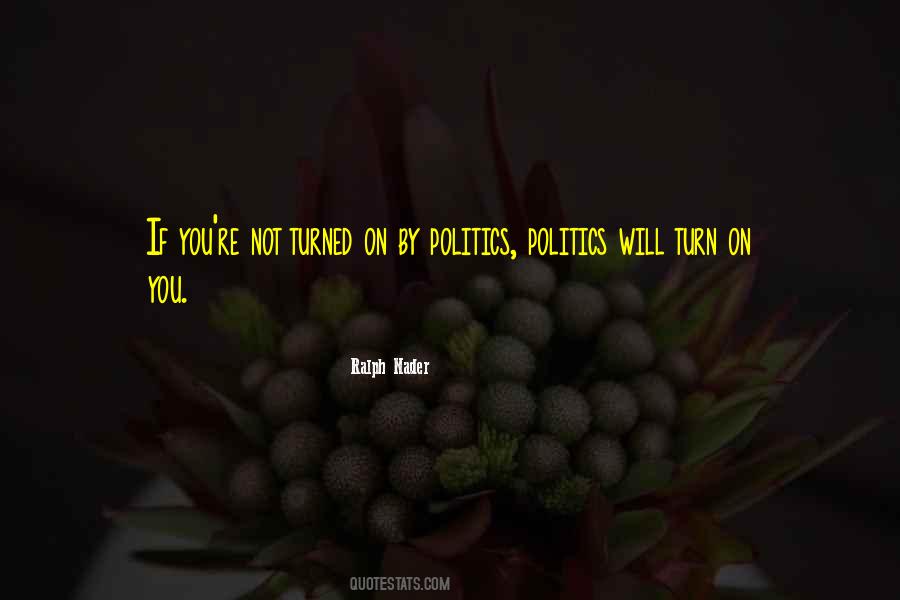 Ralph Nader Quotes #719522
